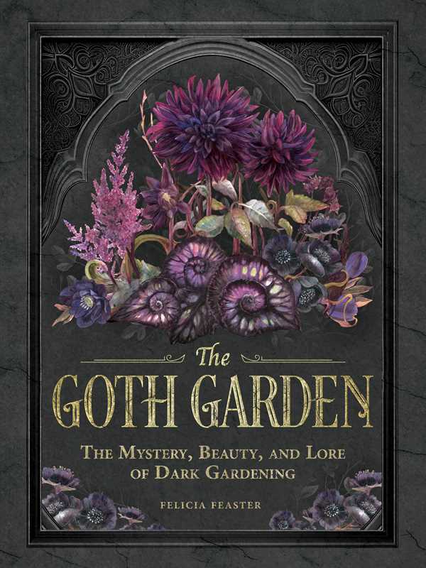 Felicia Feaster "The Goth Garden" Book