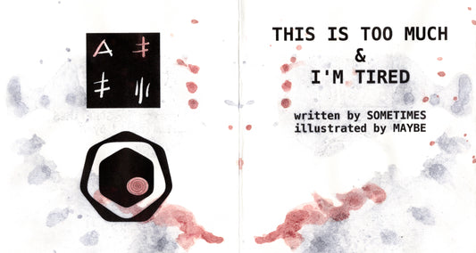 Maybe Dean "This is Too Much & I'm Tired" Zine