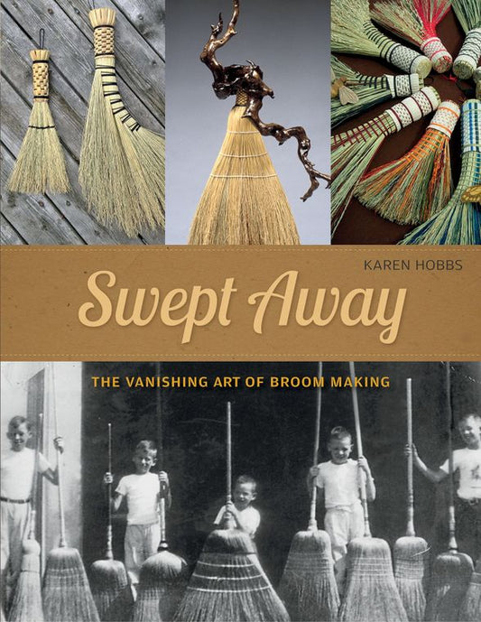 Swept Away:  The Vanishing Art of Broom Making