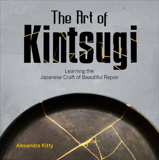 El arte de Kintsugi: aprender el arte japonés de la reparación hermosa